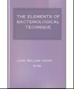 The Elements of Bacteriological Technique