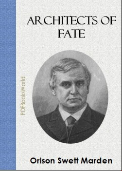 Architects of Fate; Or, Steps to Success and Power