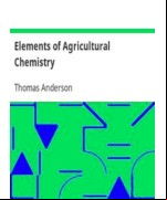 Elements of Agricultural Chemistry