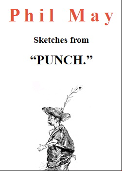 Phil May -  Sketches from  Punch