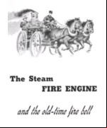 The Steam Fire Engine and the Old-time Fire Bell