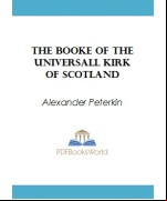 The Booke of the Universall Kirk of Scotland