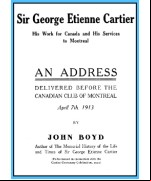 Sir George Etienne Cartier -  His Work for Canada and His Services to Montreal