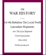 The War History of the 1st/4th Battalion, the Loyal North Lancashire Regiment