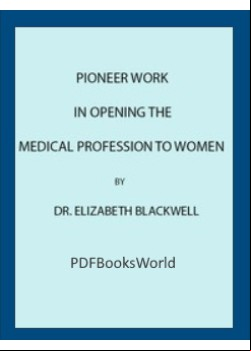 Pioneer Work in Opening the Medical Profession to Women