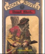 Dead Shot -  A Romance of the Yellowstone