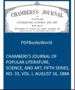 Chambers's Journal of Popular Literature, Science, and Art, Fifth Series, No. 33, Vol. I, August 16, 1884
