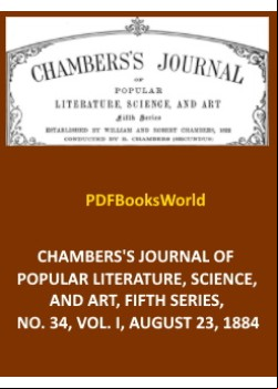 Chambers's Journal of Popular Literature, Science, and Art, Fifth Series, No. 34, Vol. I, August 23, 1884