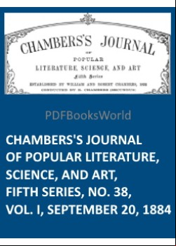 Chambers's Journal of Popular Literature, Science, and Art, Fifth Series, No. 38, Vol. I, September 20, 1884