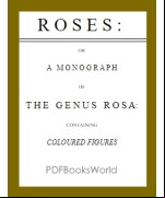 Roses -  or, a Monograph of the Genus Rosa by active 1799-1828