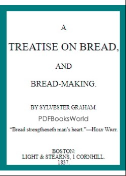 A Treatise on Bread, and Bread-making
