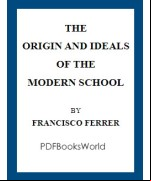 The Origin and Ideals of the Modern School