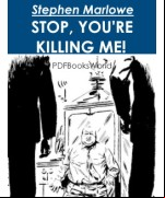 Stop, You're Killing Me!