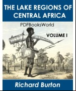 The Lake Regions of Central Africa -  A Picture of Exploration, Vol. 1