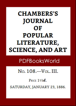 Chambers's Journal of Popular Literature, Science, and Art, Fifth Series, No. 108, Vol. III, January 23, 1886