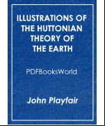 Illustrations of the Huttonian Theory of the Earth