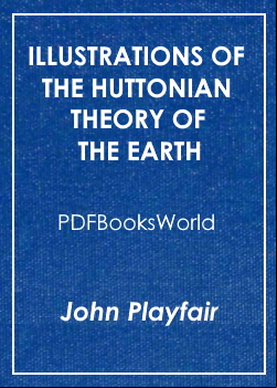Illustrations of the Huttonian Theory of the Earth