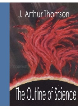 The Outline of Science -  Vol.1