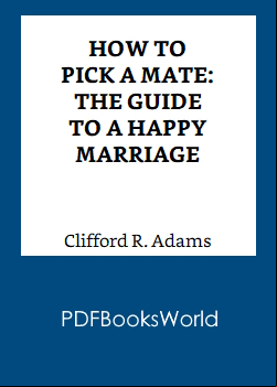 How to Pick a Mate: The Guide to a Happy Marriage