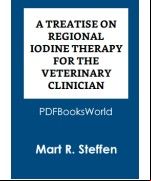 A Treatise on Regional Iodine Therapy for the Veterinary Clinician