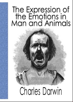 The Expression of the Emotions in Man and Animals