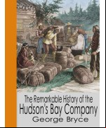 The Remarkable History of the Hudson's Bay Company