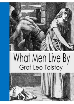 What Men Live By and Other Tales