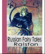 Russian Fairy Tales -  A Collection of Muscovite Folk-lore