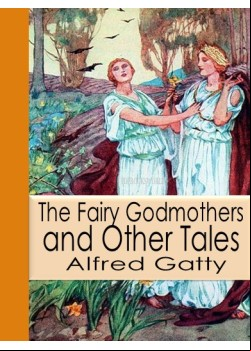 The Fairy Godmothers and Other Tales
