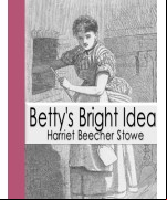 Betty's Bright Idea; Deacon Pitkin's Farm