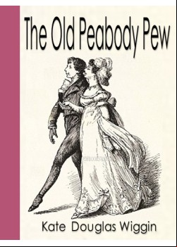The Old Peabody Pew -  A Christmas Romance of a Country Church