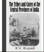 The Tribes and Castes of the Central Provinces of India -Volume I of IV