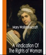 A Vindication Of The Rights Of Woman, With Strictures On Political And Moral Subjects